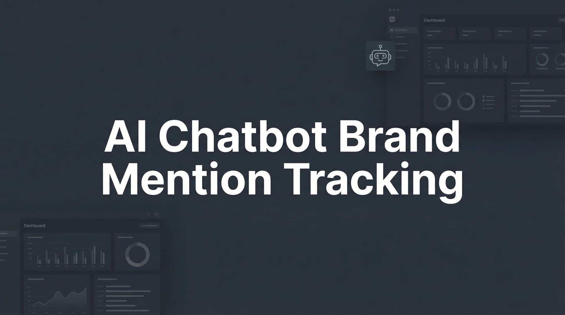 Featured image for: 7 Proven Strategies for AI Chatbot Brand Mention Tracking in 2026