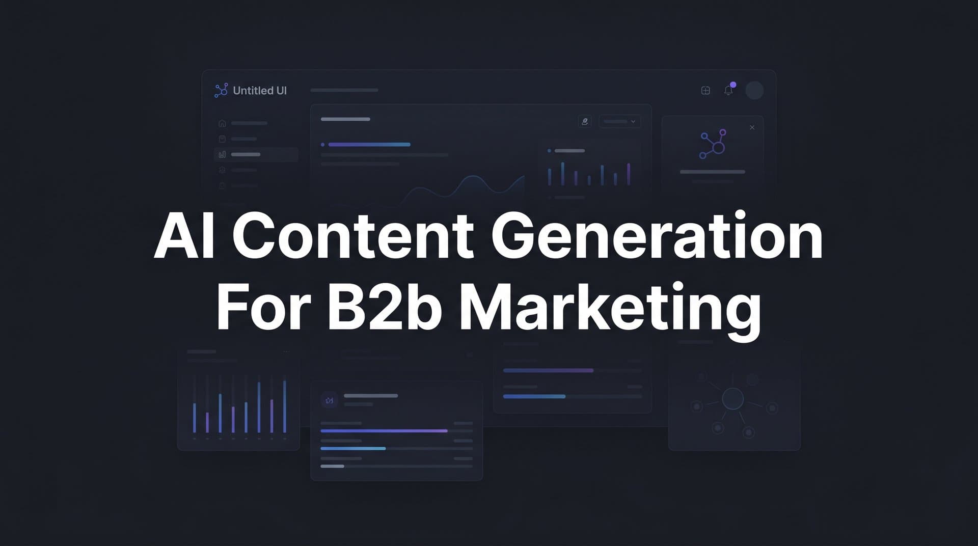 Featured image for: 7 Proven Strategies for AI Content Generation in B2B Marketing