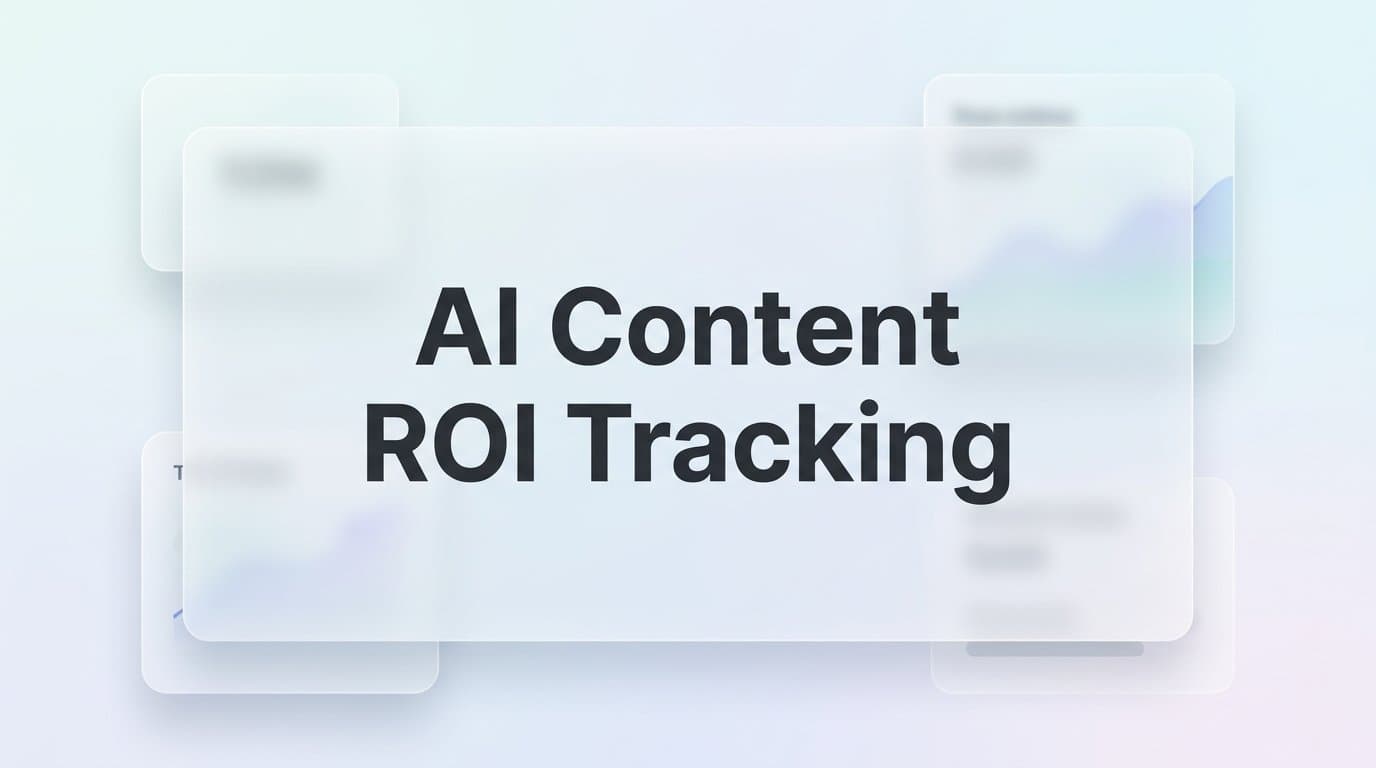 Featured image for: How to Track AI Content ROI: A Step-by-Step Guide for Marketers and Founders