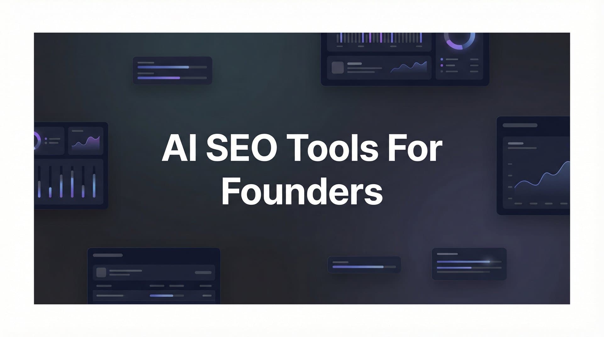 Featured image for: 9 Best AI SEO Tools for Founders in 2026