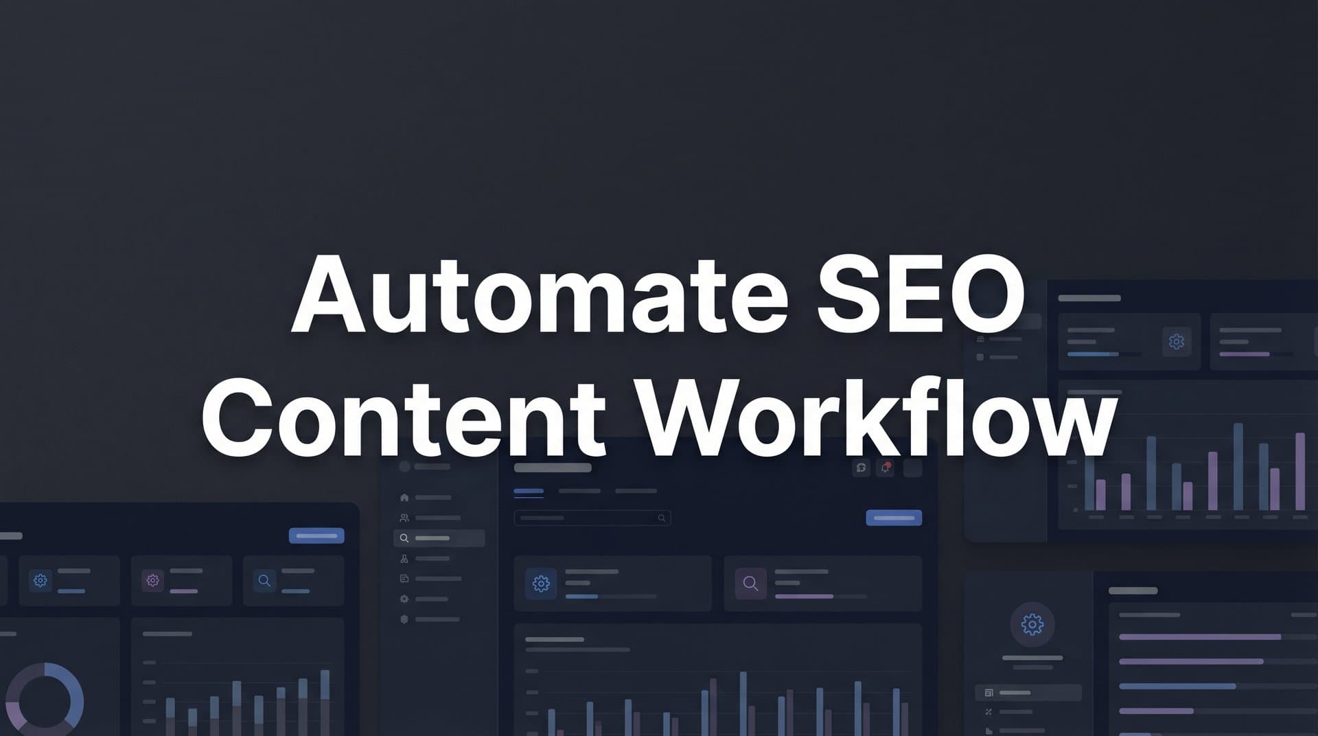 Featured image for: How to Automate Your SEO Content Workflow: A 6-Step Implementation Guide