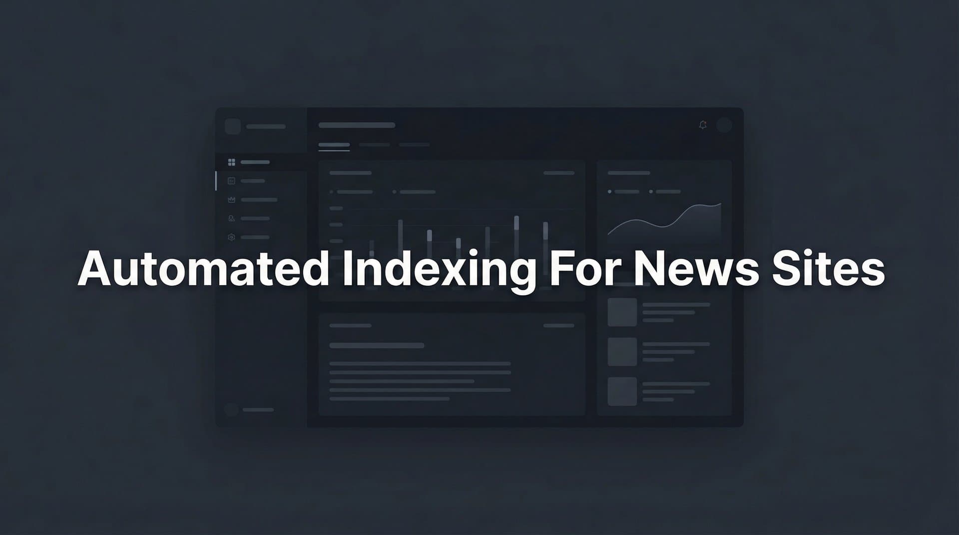 Featured image for: How to Set Up Automated Indexing for News Sites: A Step-by-Step Guide