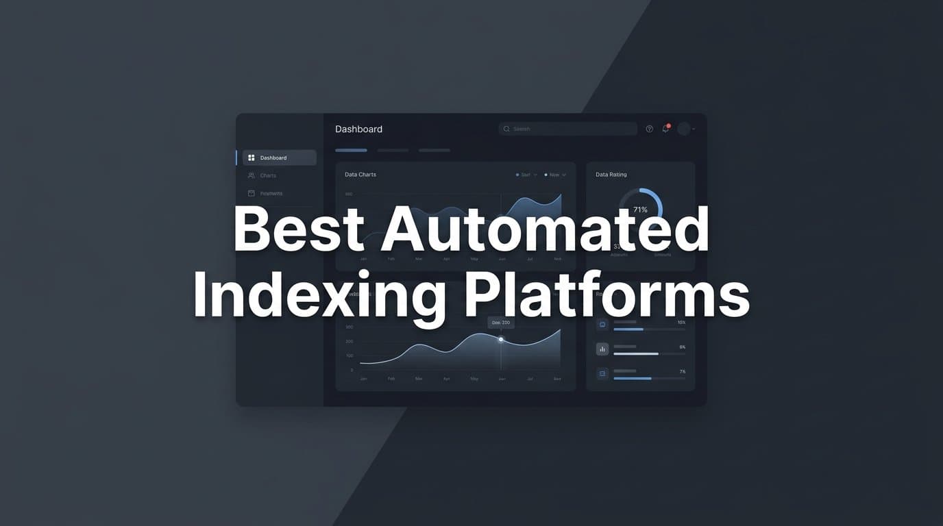 Featured image for: 6 Best Automated Indexing Platforms in 2026