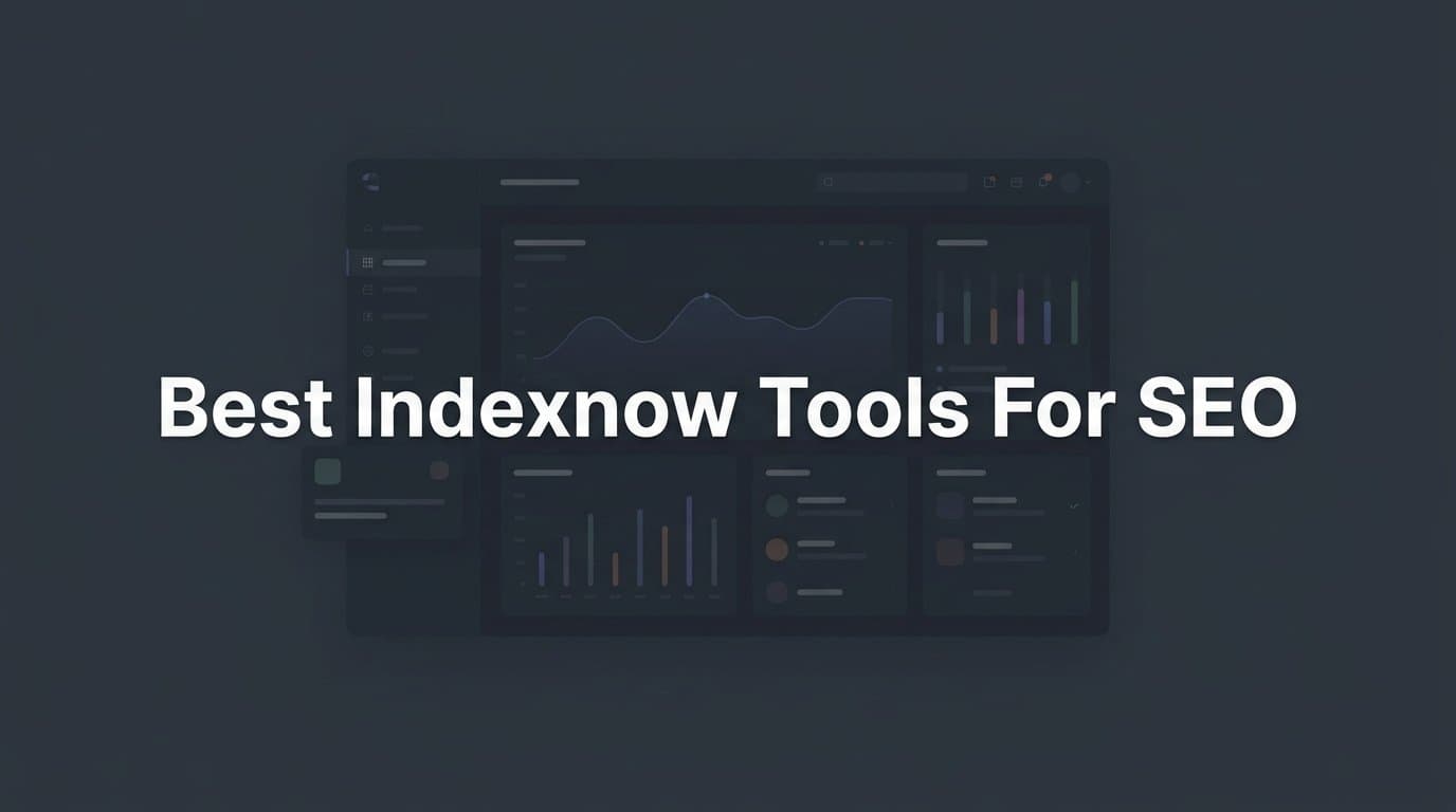 Featured image for: 6 Best IndexNow Tools for SEO in 2026