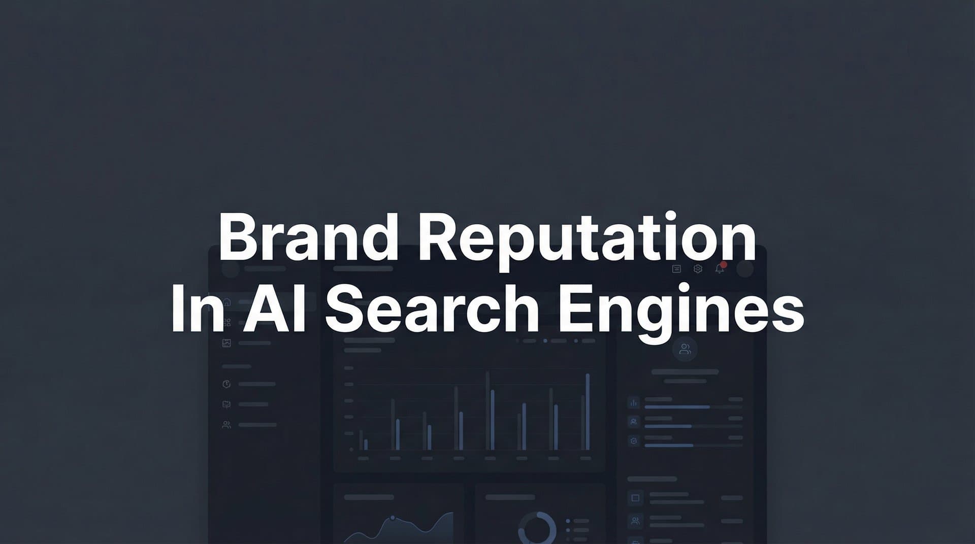Featured image for: Brand Reputation in AI Search Engines: How to Monitor and Manage What AI Says About Your Business