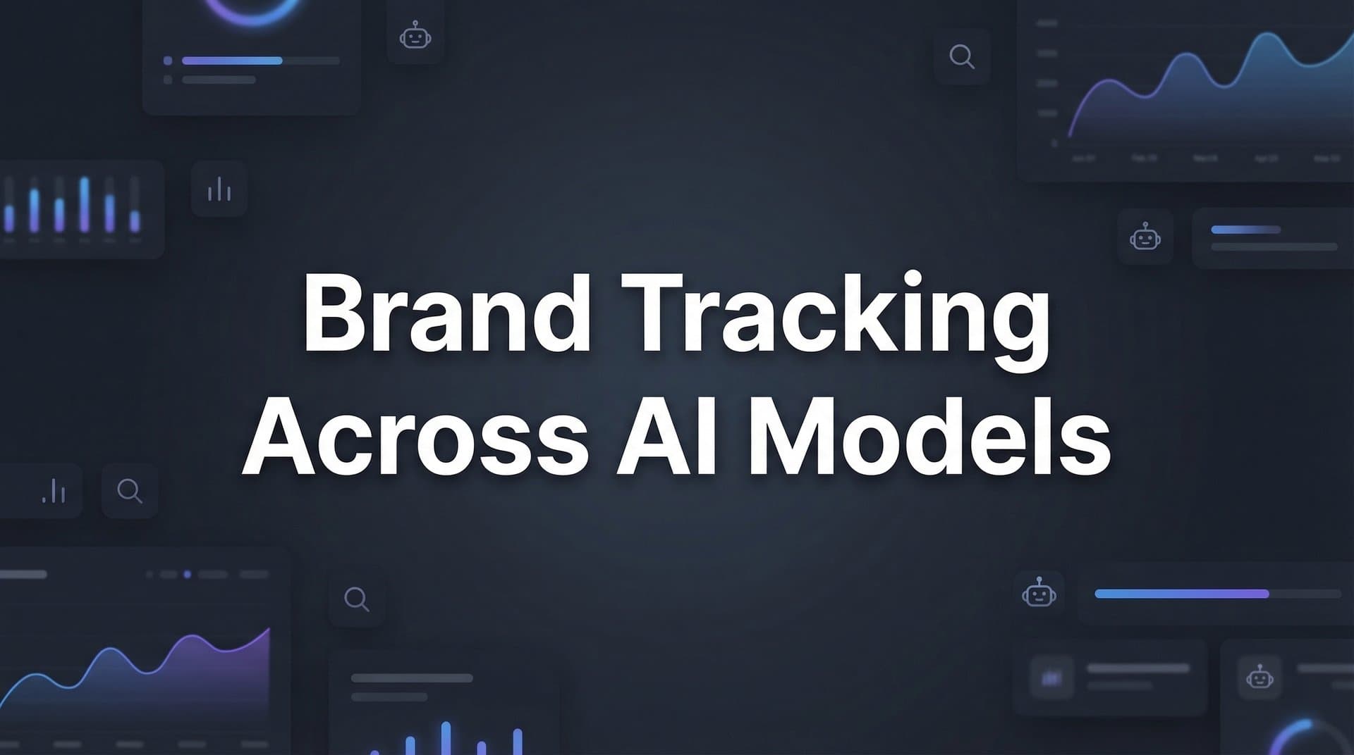 Featured image for: How to Track Your Brand Across AI Models: A Complete Step-by-Step Guide