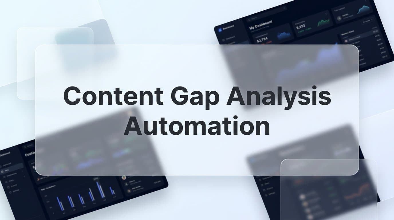Featured image for: Content Gap Analysis Automation: A Step-by-Step Guide for Faster Organic Growth