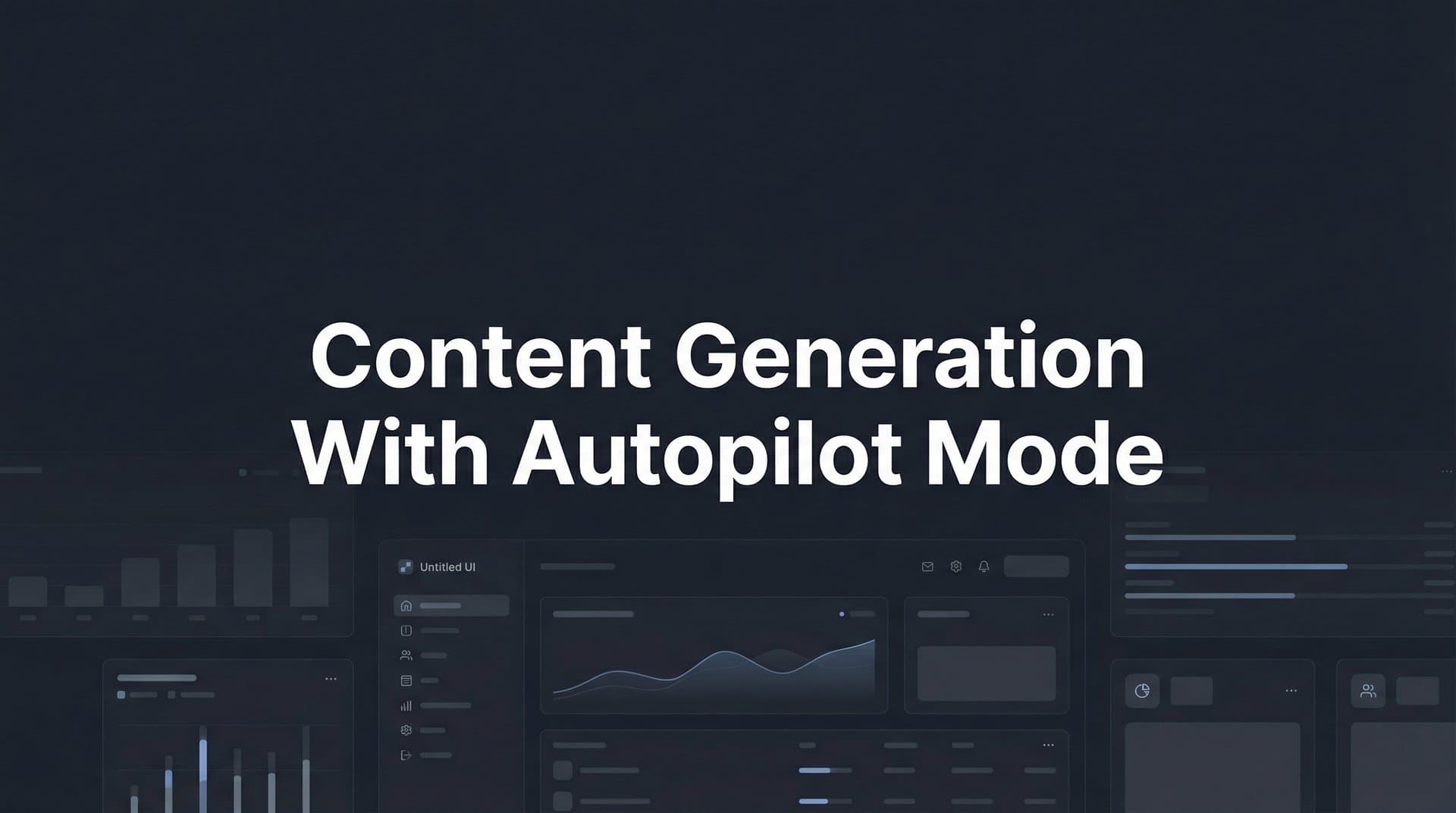 Featured image for: How to Set Up Content Generation with Autopilot Mode: A Step-by-Step Guide