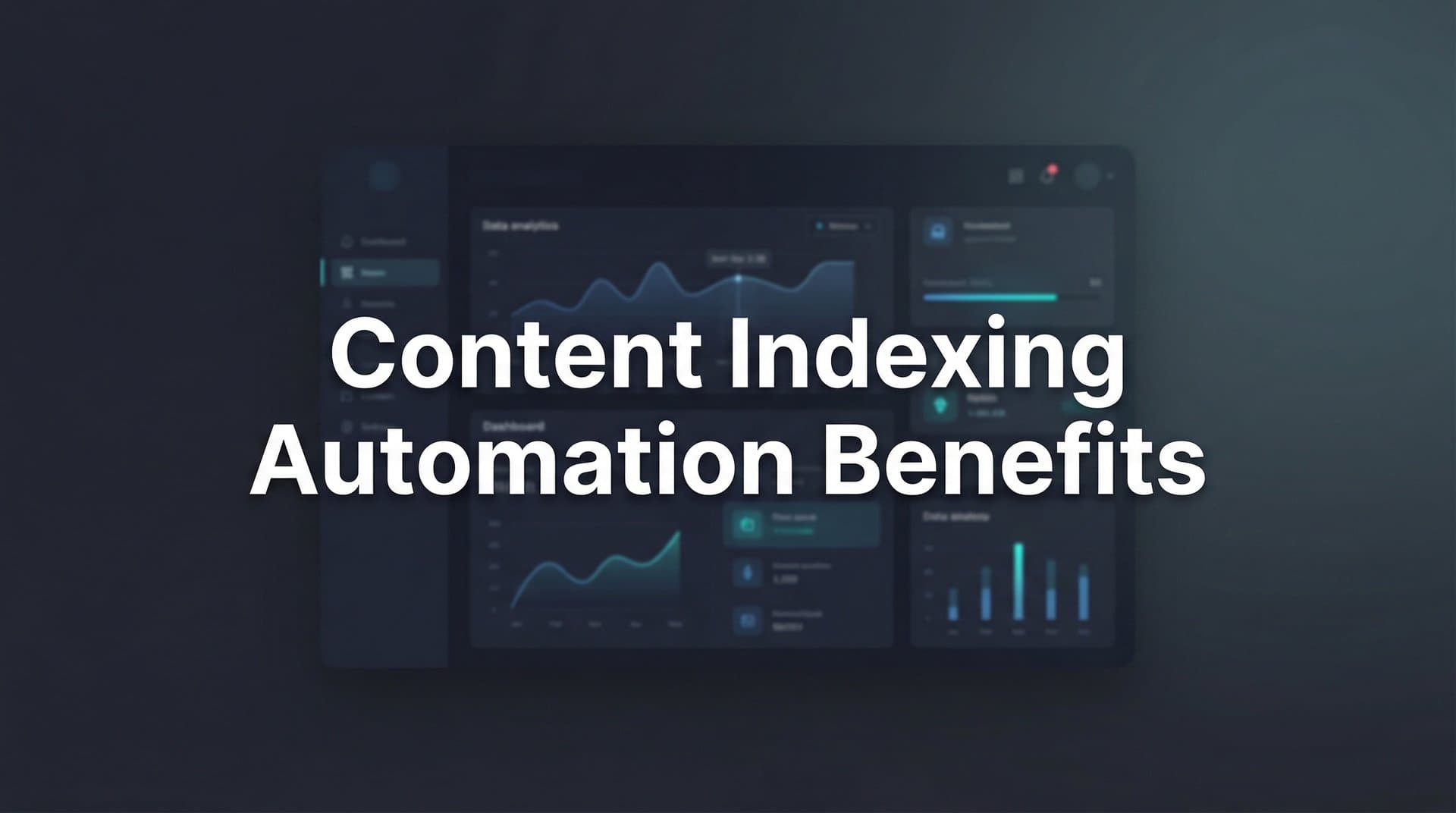 Featured image for: Content Indexing Automation Benefits: How Faster Discovery Drives Organic Growth