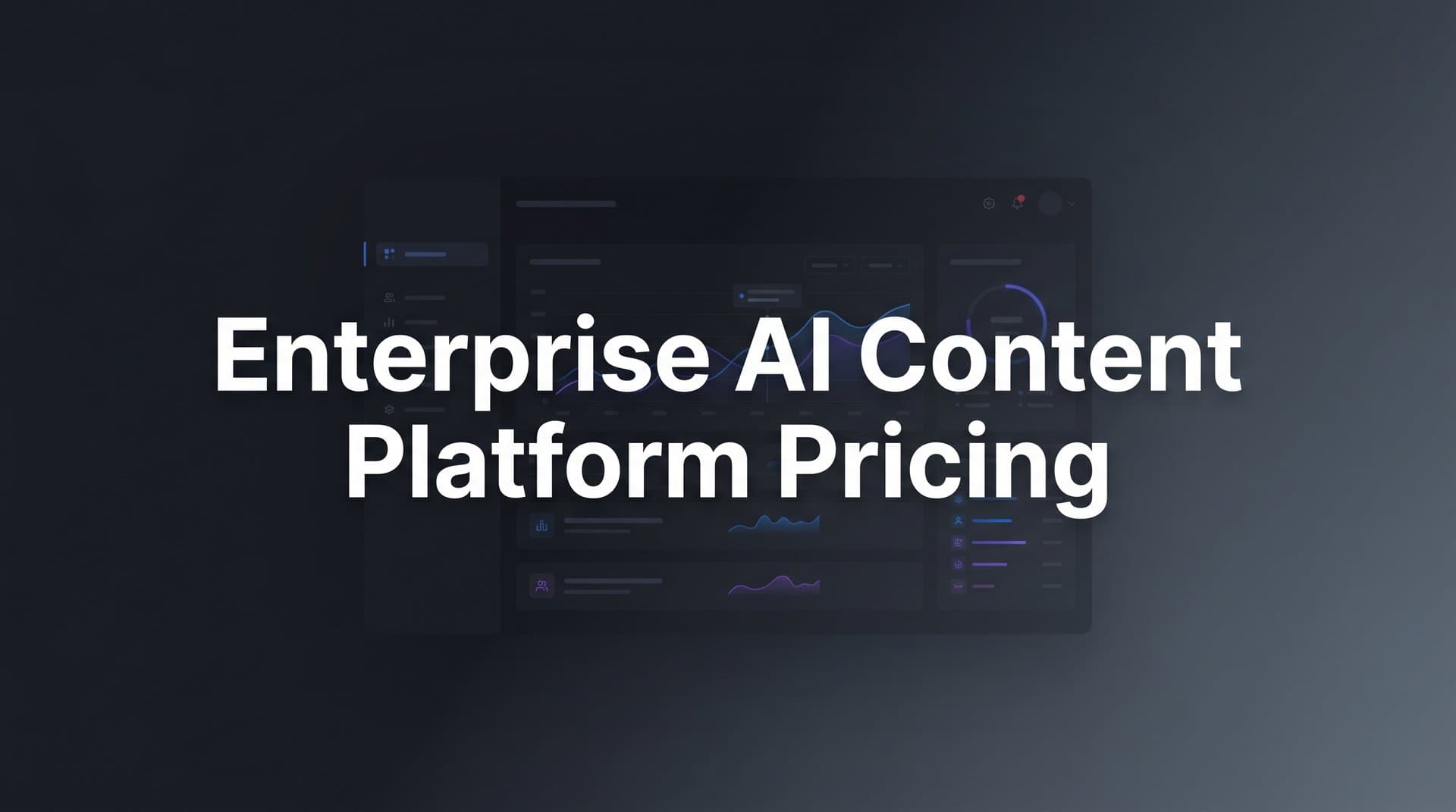 Featured image for: 9 Best Enterprise AI Content Platforms and What They Actually Cost in 2026