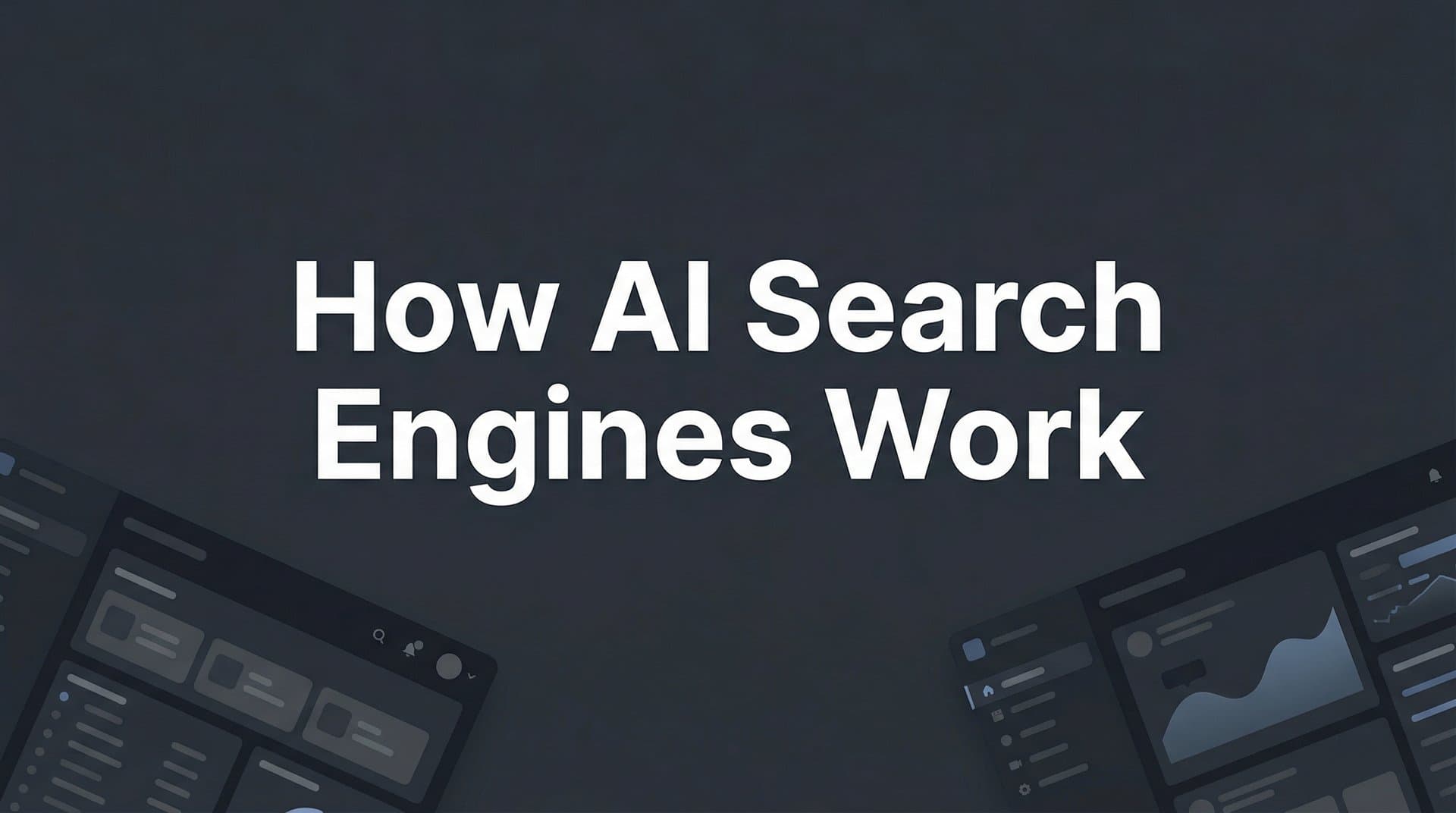 Featured image for: How AI Search Engines Work: The Technology Behind ChatGPT, Perplexity, and Claude