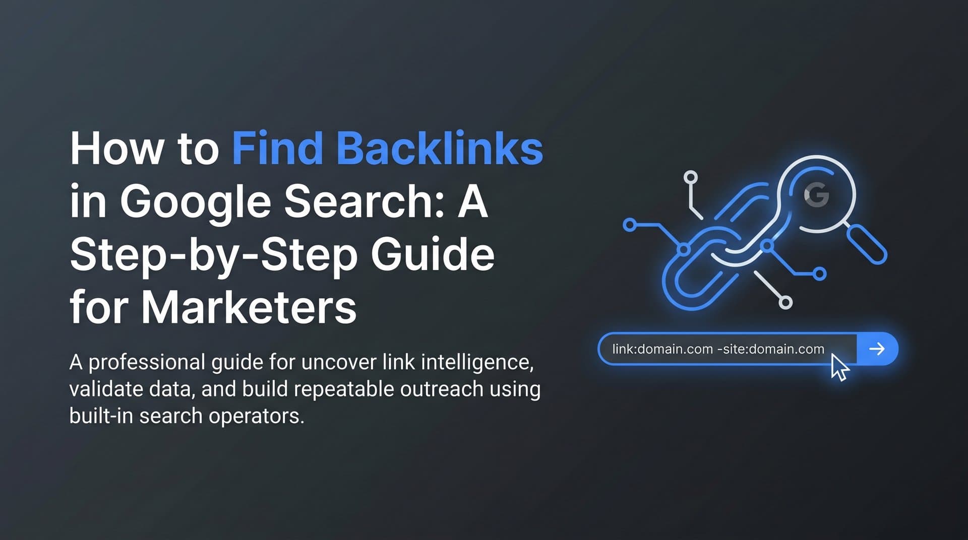 Featured image for: How to Find Backlinks in Google Search: A Step-by-Step Guide for Marketers