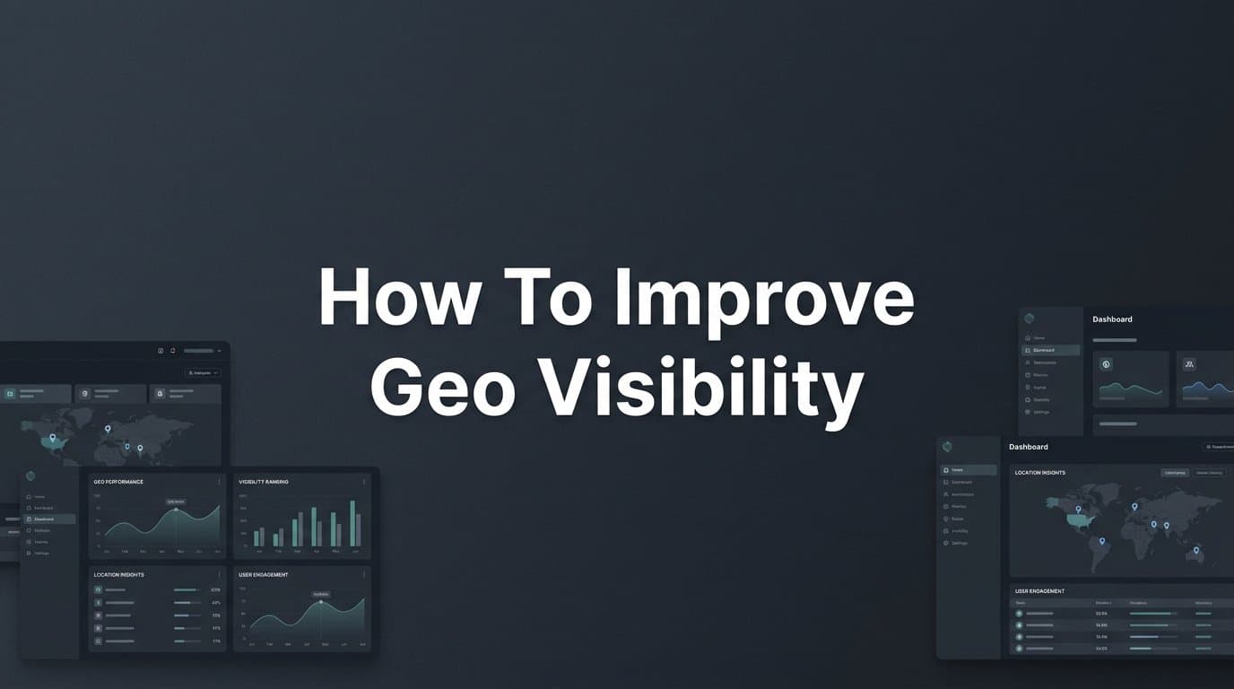 Featured image for How to Improve GEO Visibility: A Step-by-Step Guide for Marketers and Founders