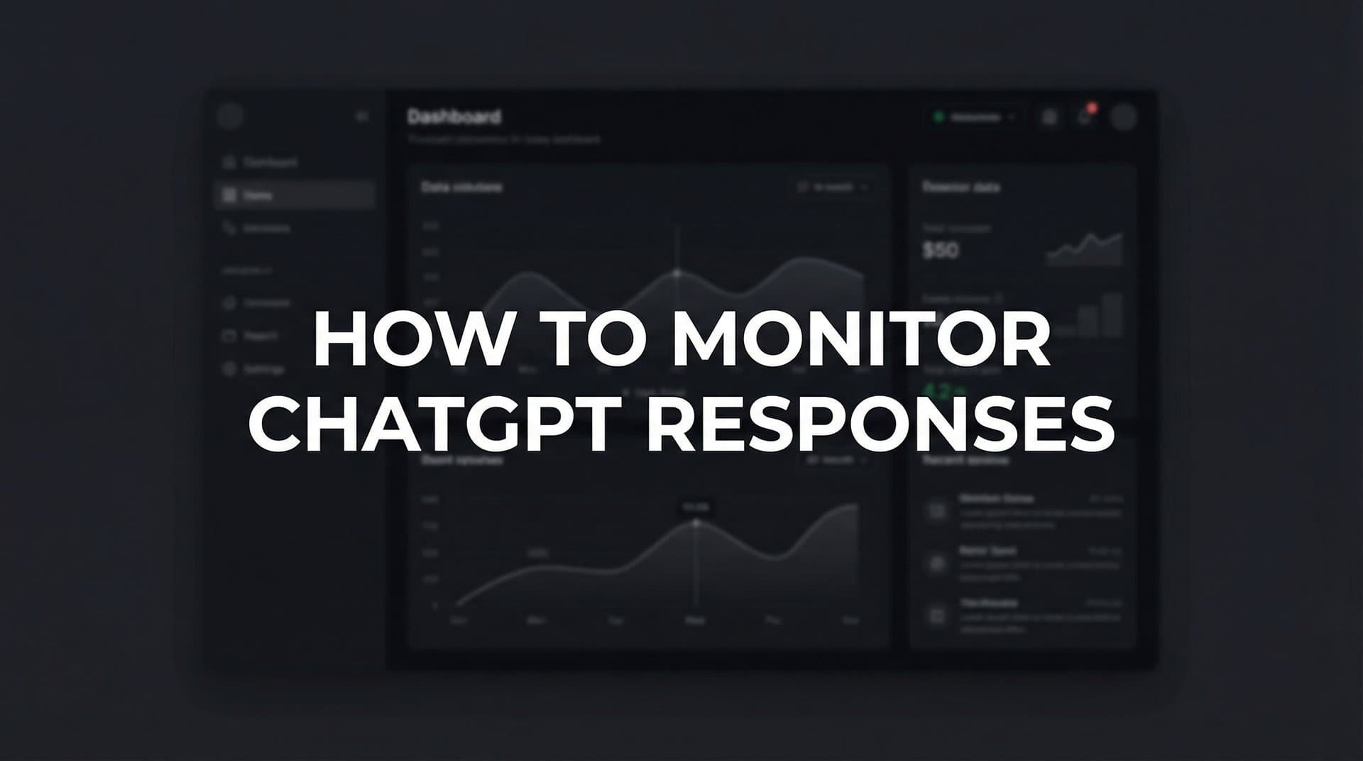 Featured image for: How to Monitor ChatGPT Responses: A Complete Guide to Tracking Your Brand's AI Visibility