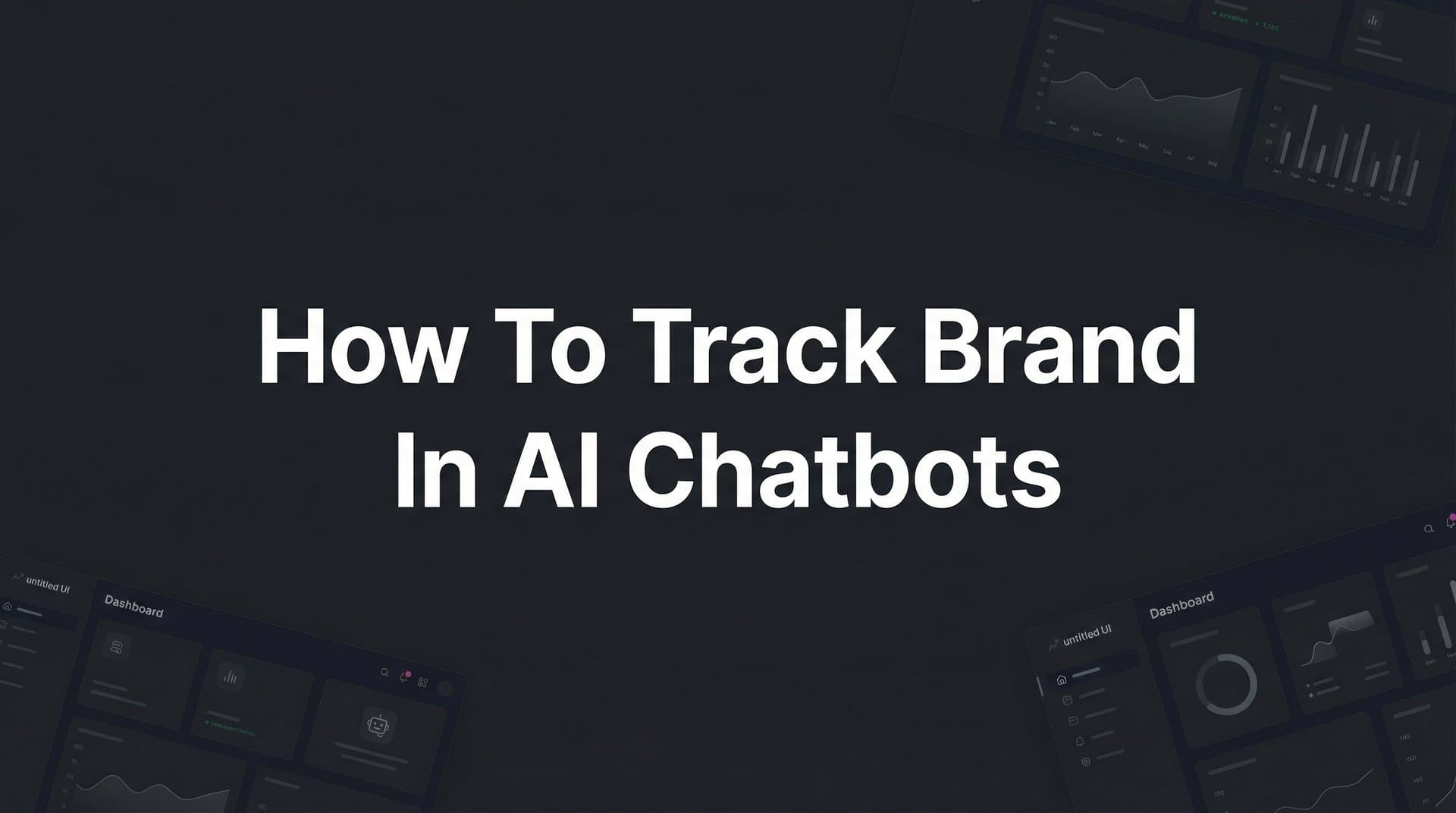 Featured image for: How to Track Your Brand in AI Chatbots: A Step-by-Step Guide for 2026