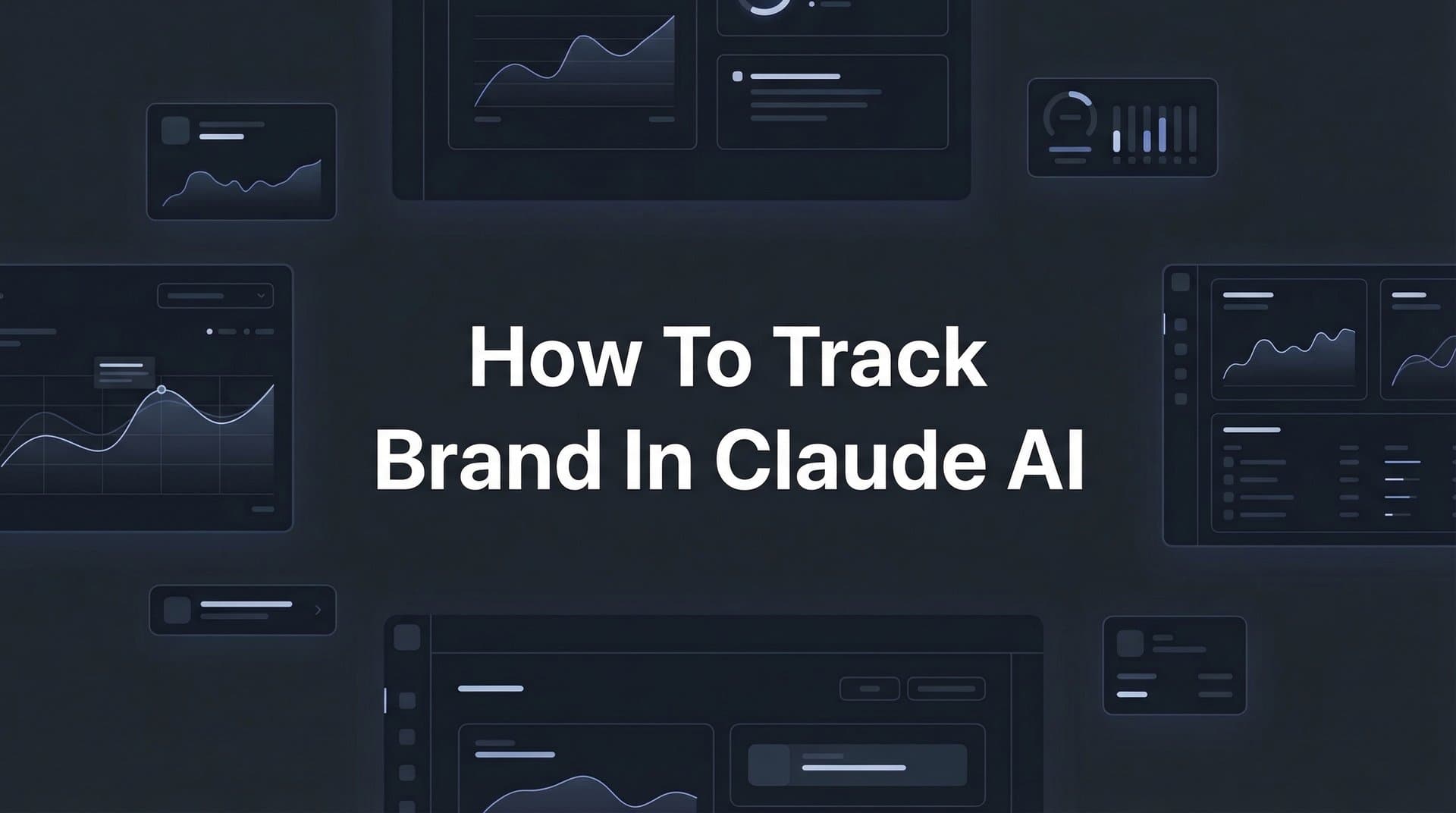 Featured image for: How to Track Your Brand in Claude AI: A Step-by-Step Guide for Marketers