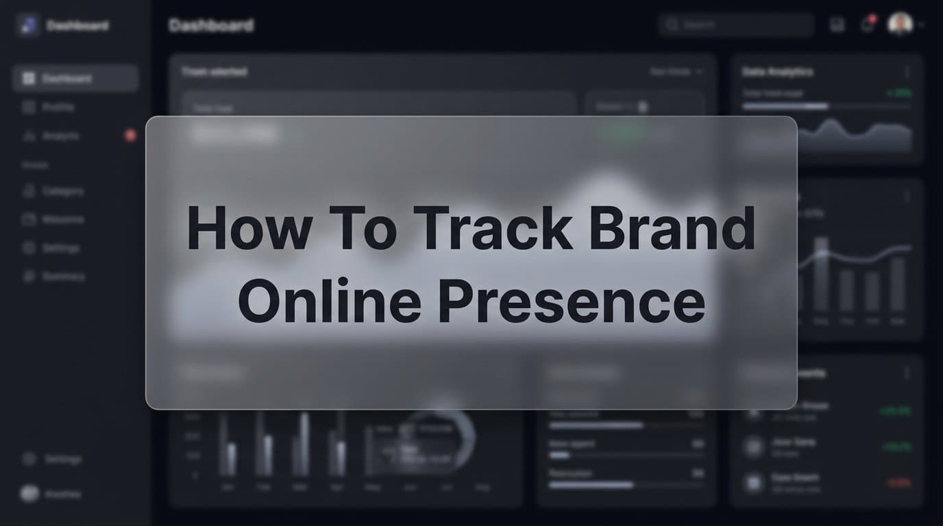 Featured image for: How to Track Your Brand's Online Presence: A Step-by-Step Guide for Marketers and Founders