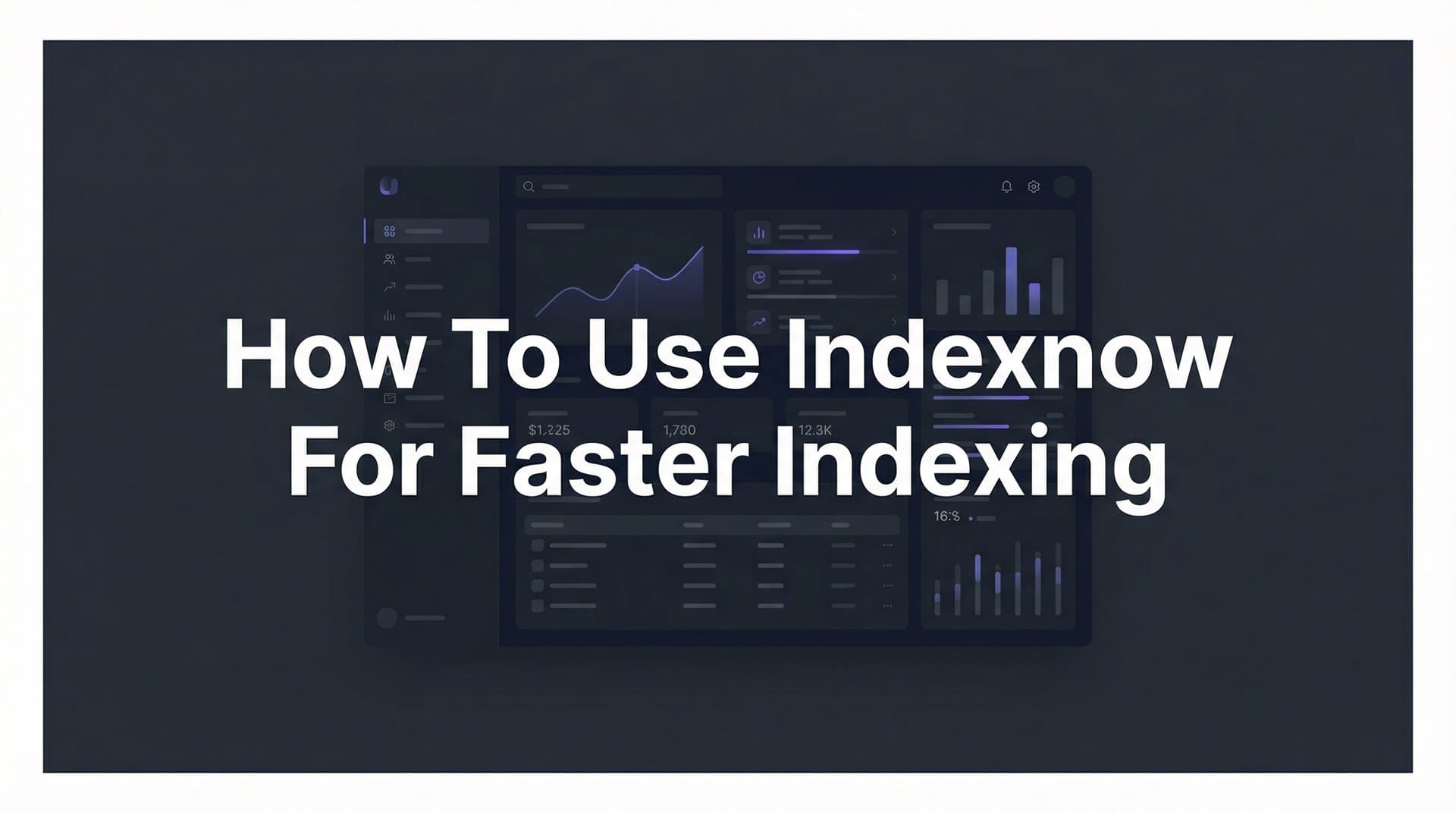 Featured image for: How to Use IndexNow for Faster Indexing: A Complete Setup Guide