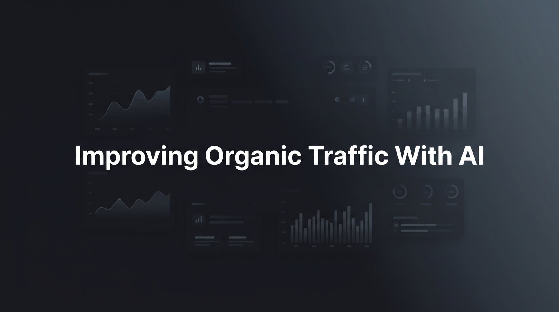 How to Improve Organic Traffic with AI: A 6-Step Playbook for Marketers and Founders