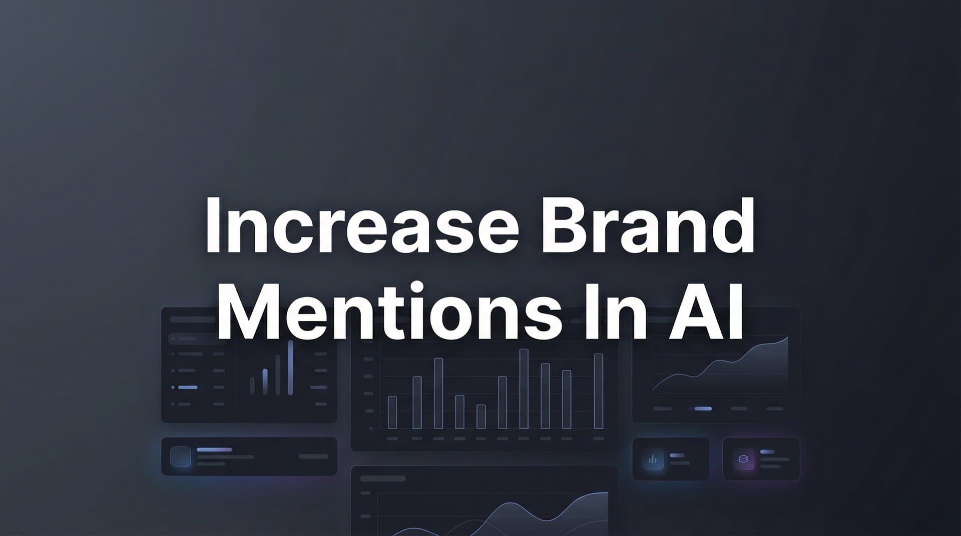 Featured image for: How to Increase Brand Mentions in AI: A 6-Step Action Plan for 2026