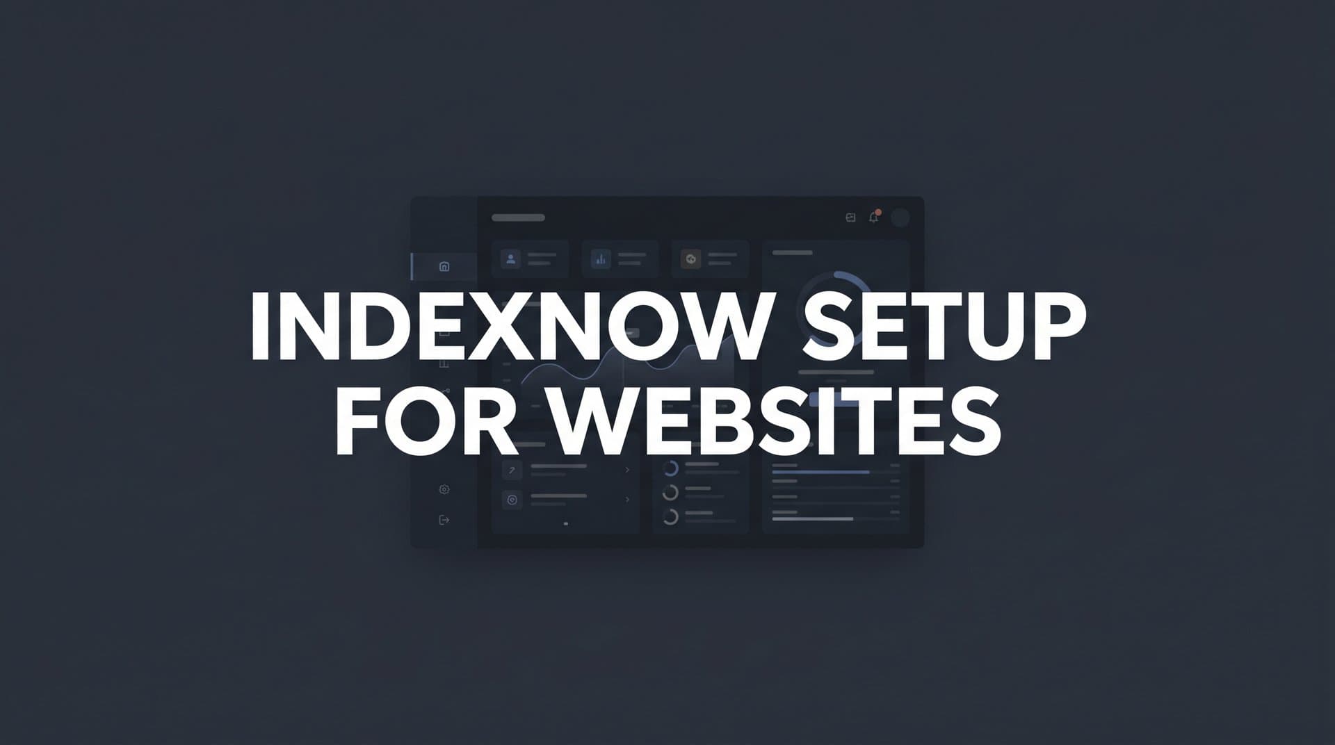 Featured image for: How to Set Up IndexNow for Your Website: A Complete Step-by-Step Guide