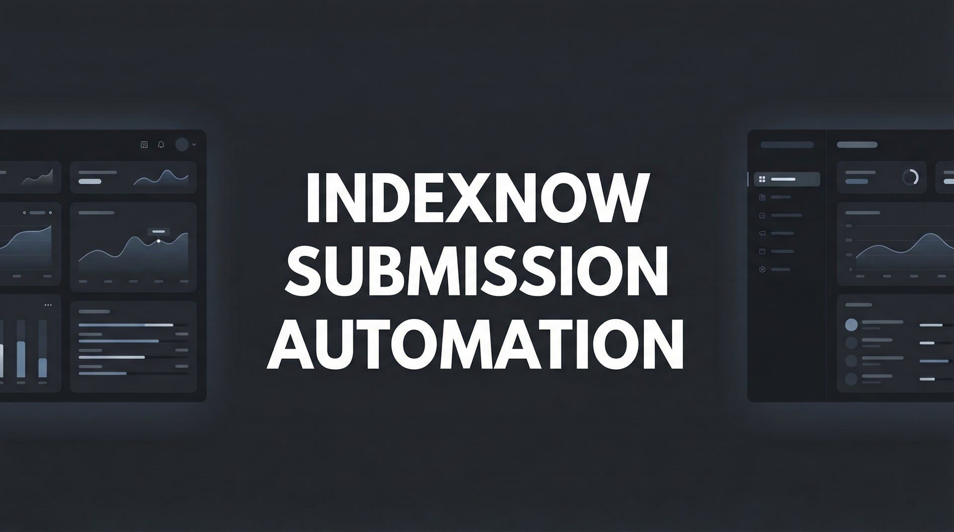 Featured image for: How to Set Up IndexNow Submission Automation: A Complete Step-by-Step Guide