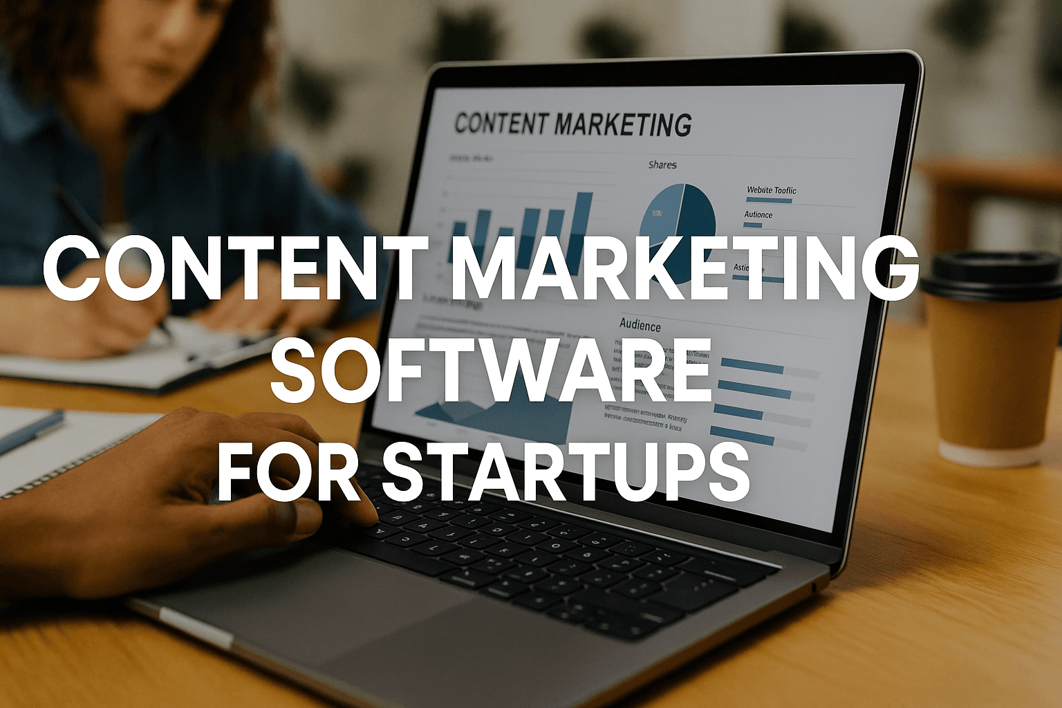Featured image for: 8 Best Content Marketing Software For Startups To Scale From Zero To Growth