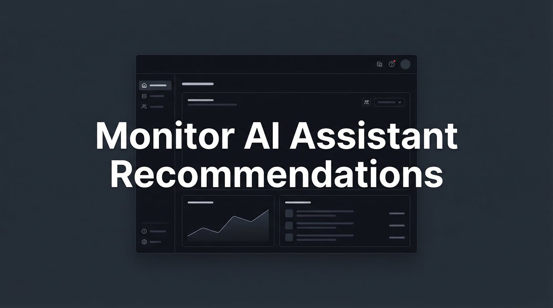 Featured image for: How to Monitor AI Assistant Recommendations: A Step-by-Step Guide for Brand Visibility