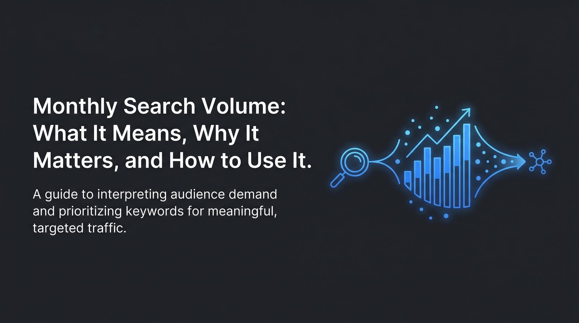 Featured image for: Monthly Search Volume: What It Means, Why It Matters, and How to Use It