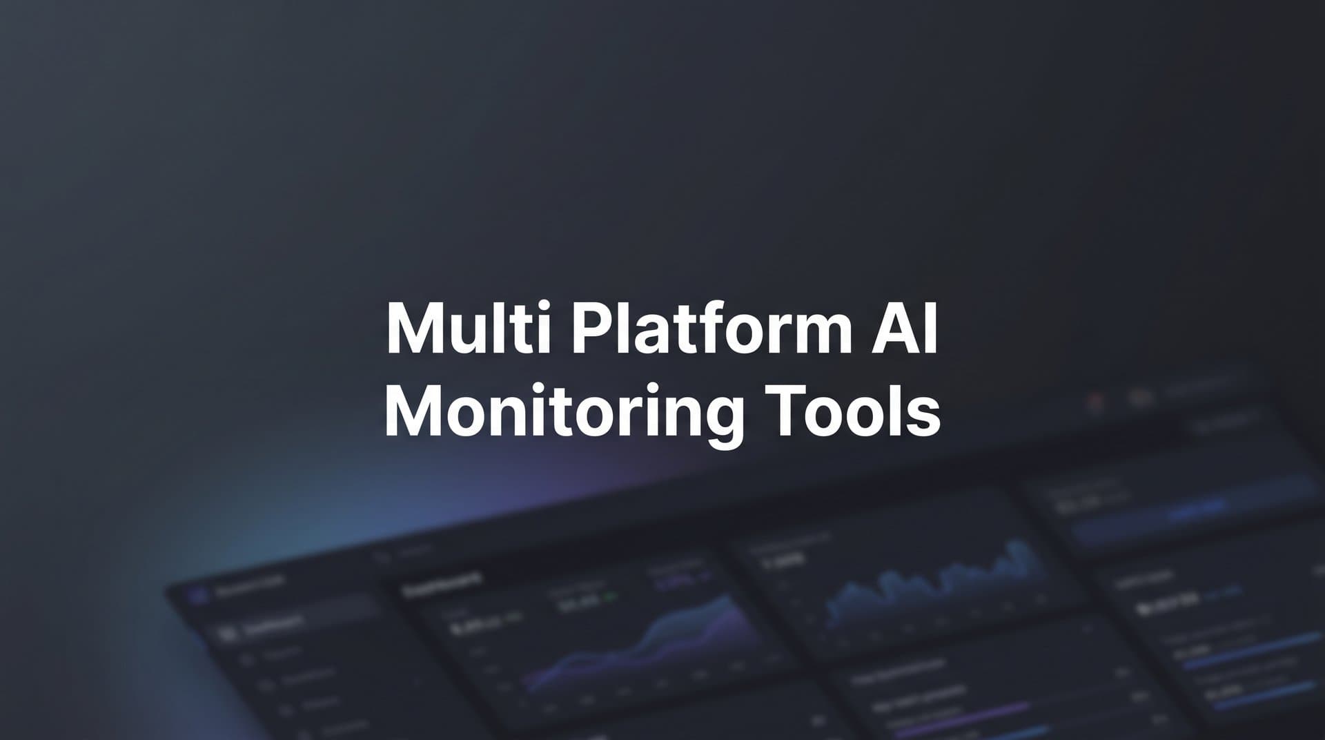 Featured image for: 9 Best Multi-Platform AI Monitoring Tools in 2026