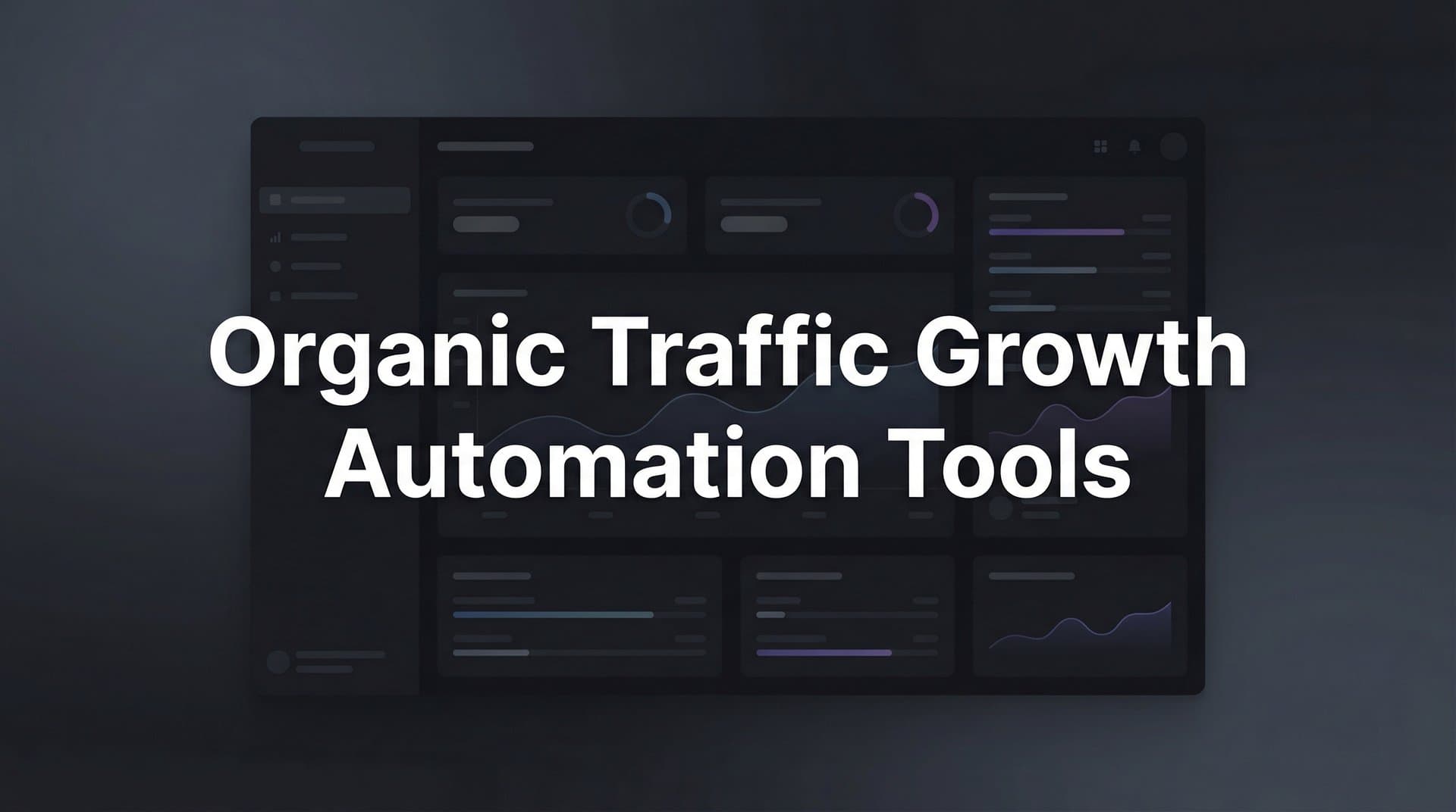 Featured image for: 9 Best Organic Traffic Growth Automation Tools in 2026
