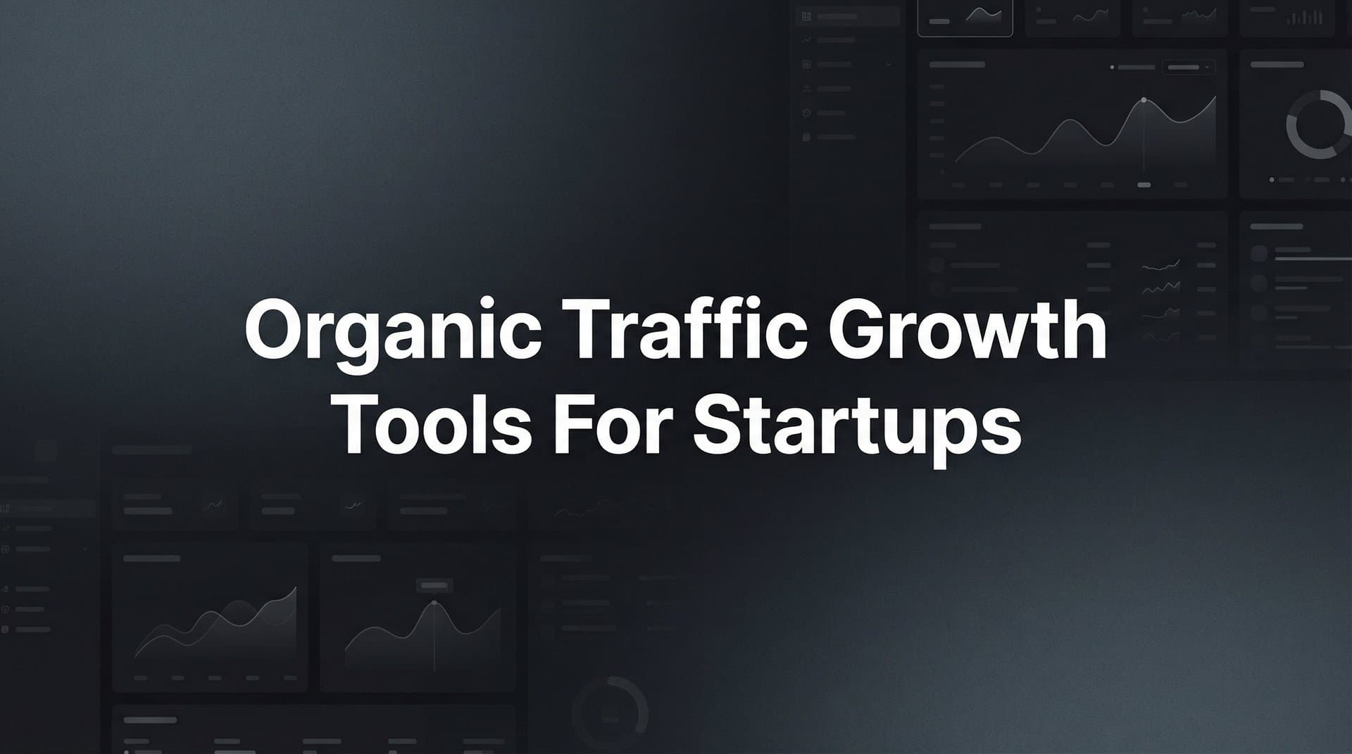 Featured image for: 9 Best Organic Traffic Growth Tools for Startups in 2026