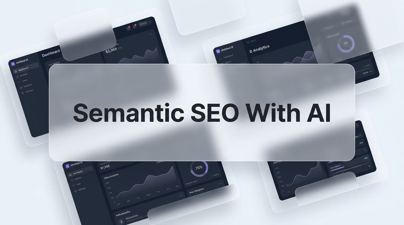Featured image for: How to Do Semantic SEO with AI: A Step-by-Step Guide for Faster Organic Growth