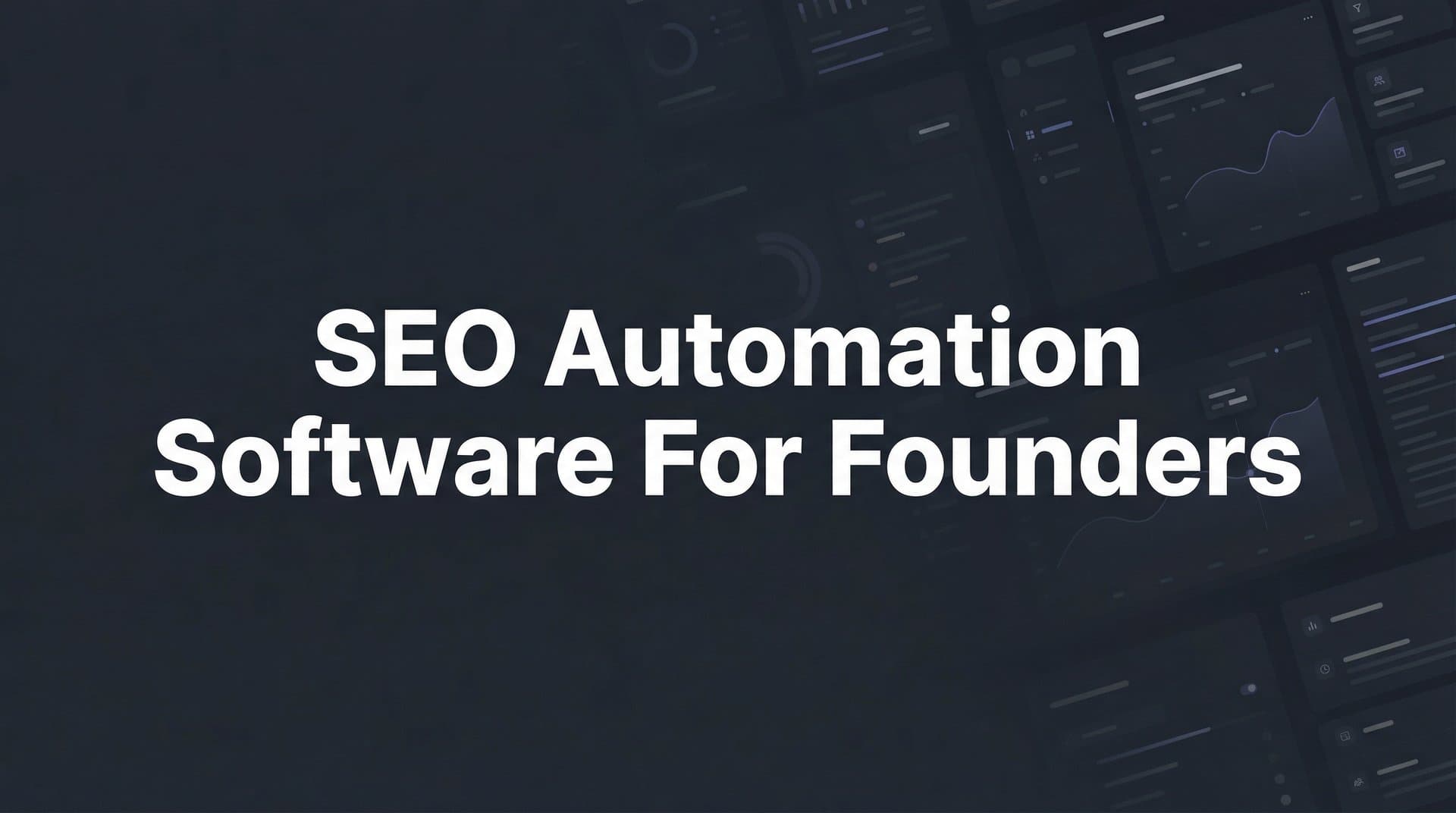 Featured image for: 9 Best SEO Automation Software for Founders in 2026