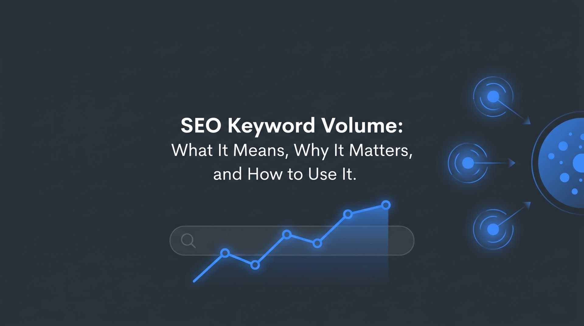 Featured image for: SEO Keyword Volume: What It Means, Why It Matters, and How to Use It