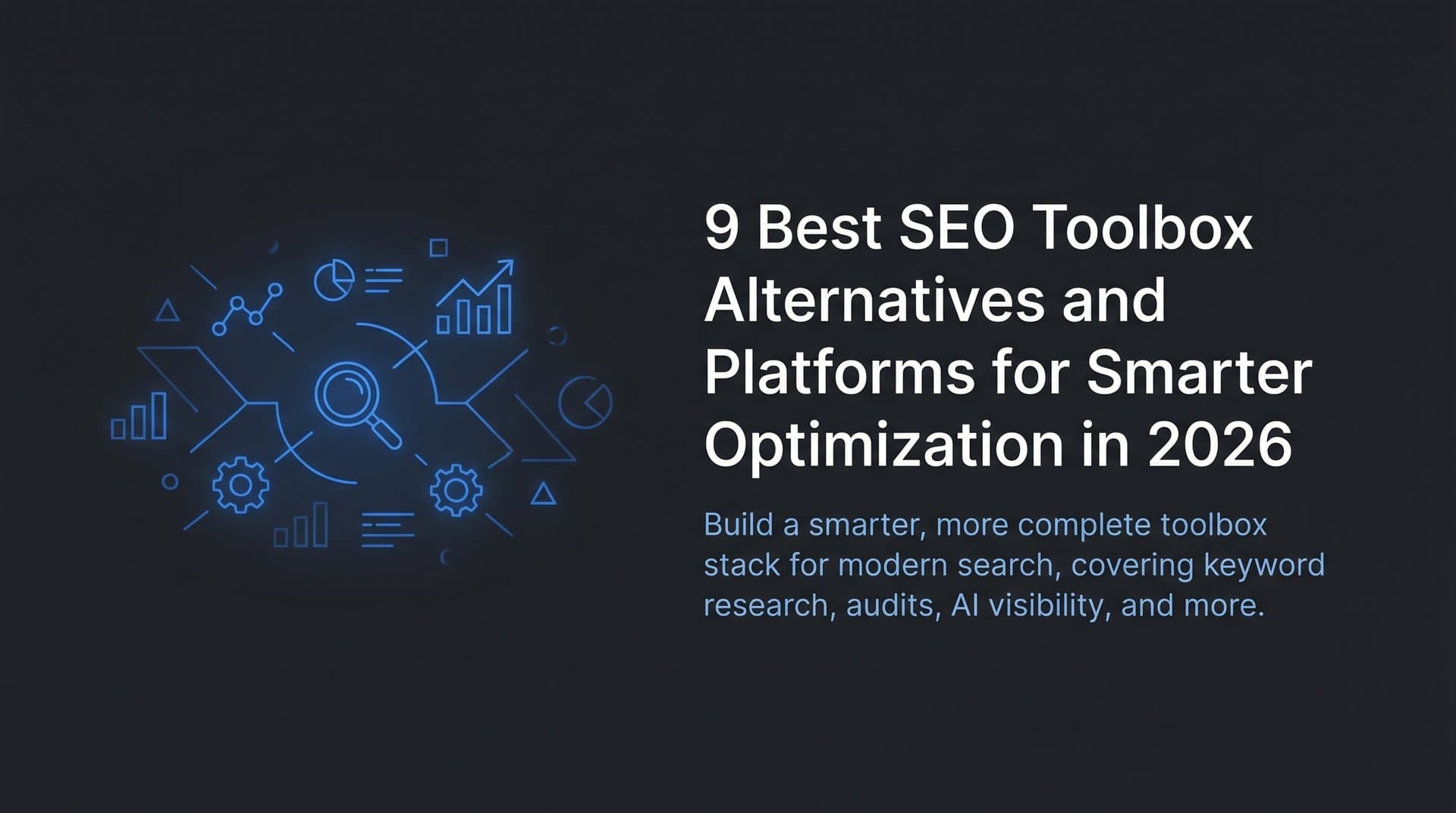 9 Best SEO Toolbox Alternatives and Platforms for Smarter Optimization in 2026