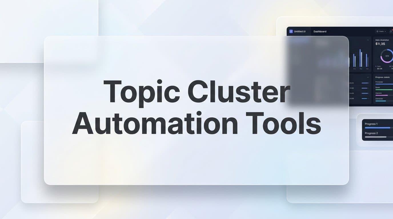 Featured image for: 9 Best Topic Cluster Automation Tools in 2026