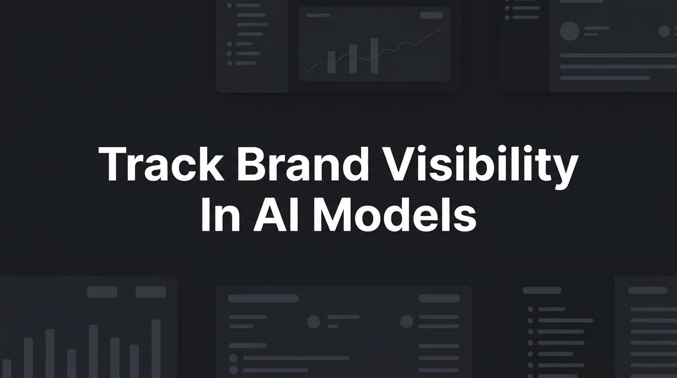 Featured image for: How to Track Brand Visibility in AI Models: A Step-by-Step Guide