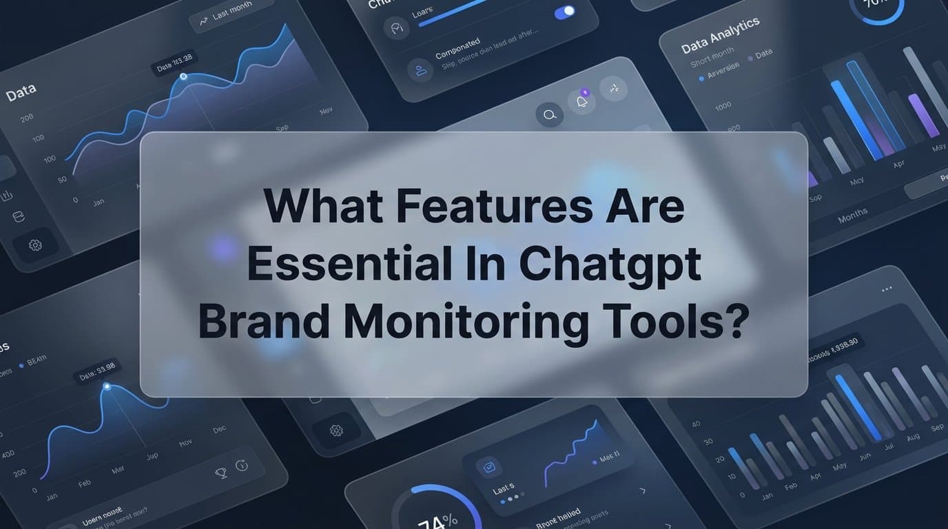 Featured image for: What Features Are Essential in ChatGPT Brand Monitoring Tools?