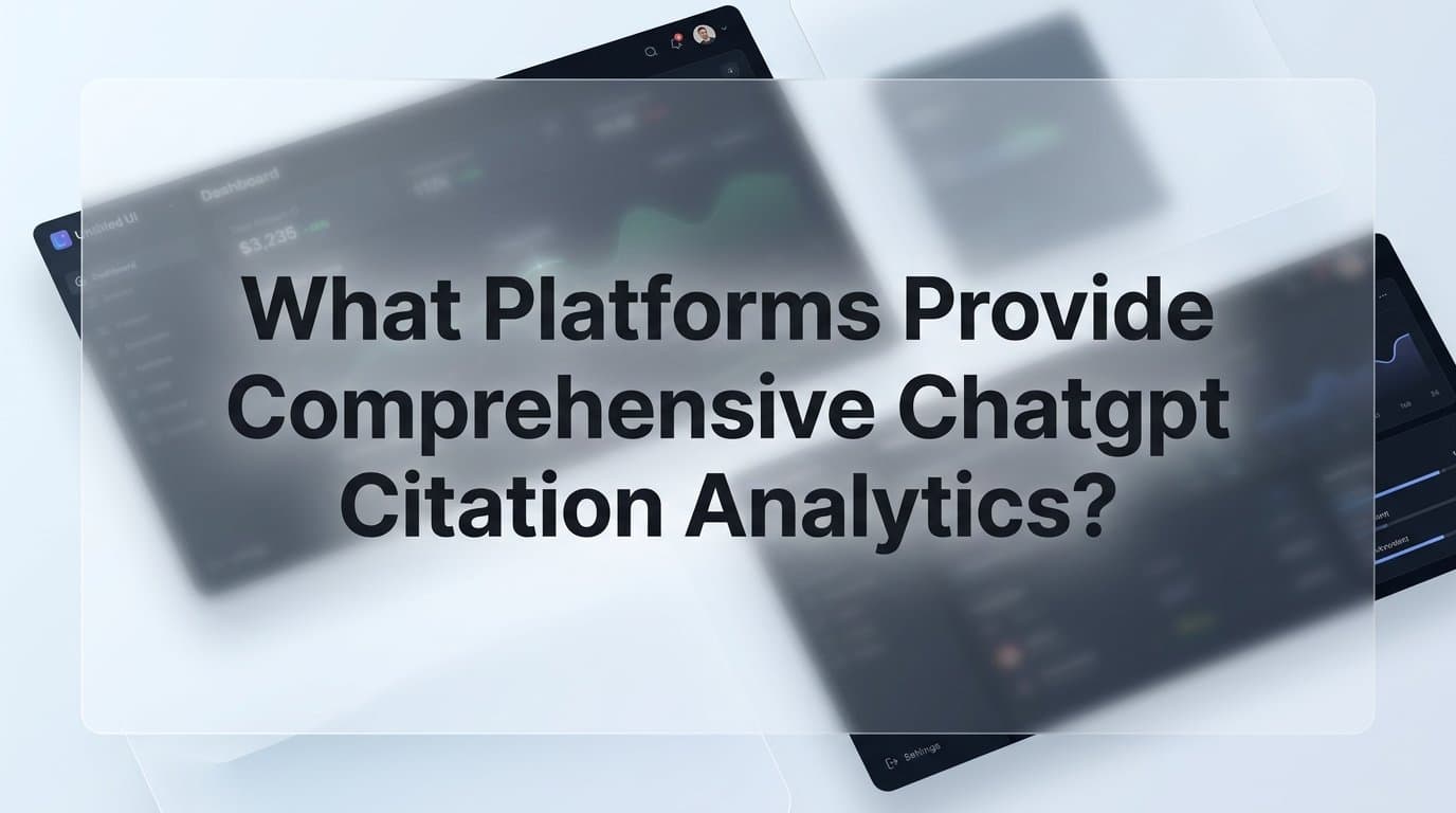 Featured image for What Platforms Provide Comprehensive ChatGPT Citation Analytics? A Marketer's Guide