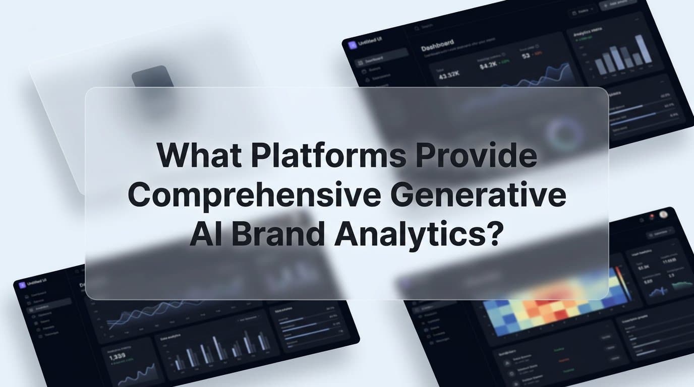 Featured image for What Platforms Provide Comprehensive Generative AI Brand Analytics? A Marketer's Guide