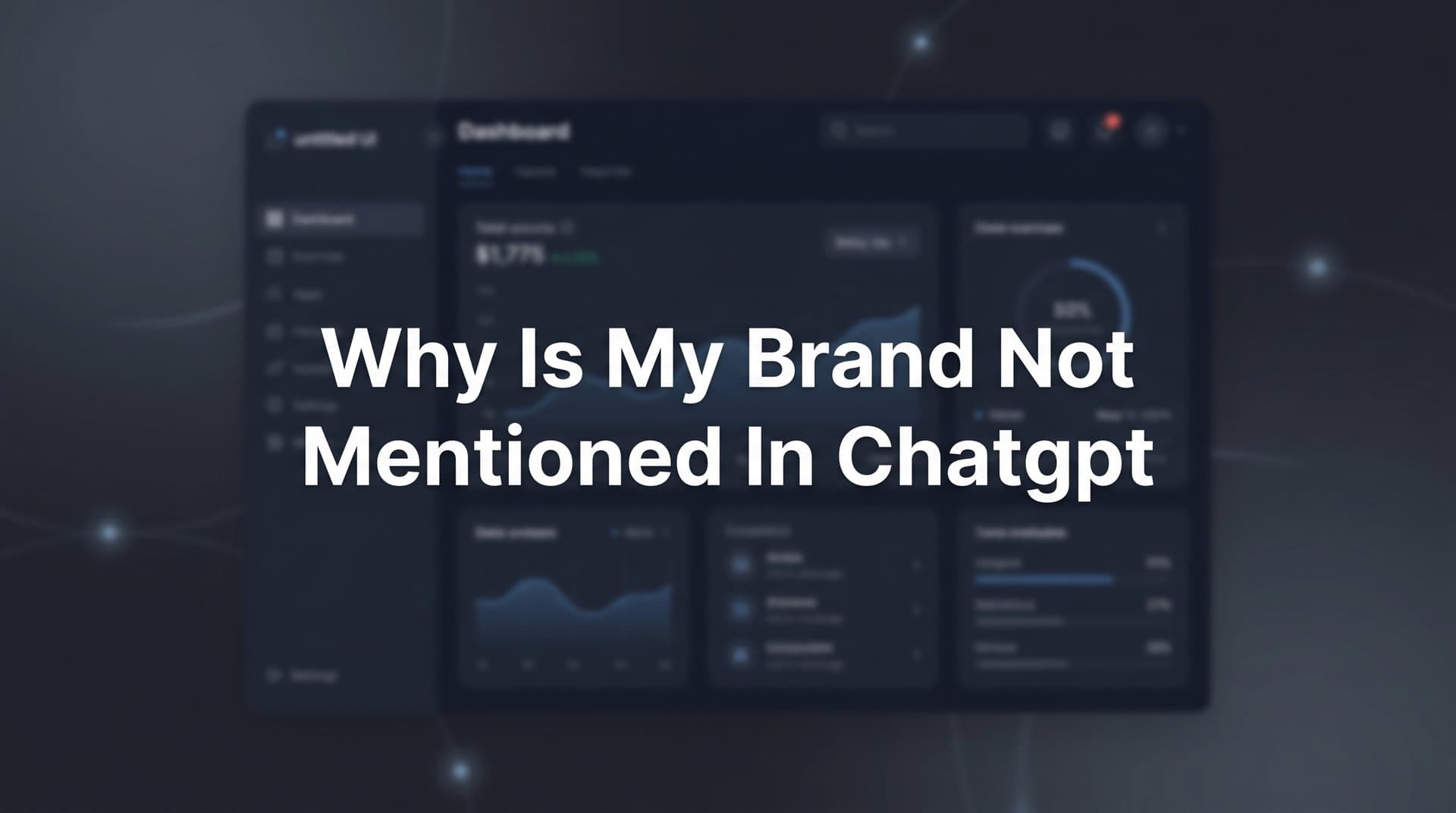 Featured image for: Why Is My Brand Not Mentioned in ChatGPT? Understanding AI Visibility Gaps